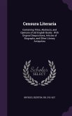 Censura Literaria: Containing Titles, Abstracts, and Opinions of Old English Books: With Original Disquisitions, Articles of Biography, a