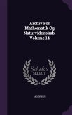 Archiv for Mathematik Og Naturvidenskab, Volume 14