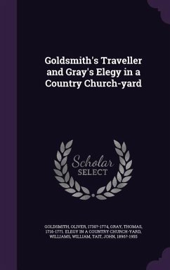 Goldsmith's Traveller and Gray's Elegy in a Country Church-Yard - Goldsmith, Oliver; Williams, William