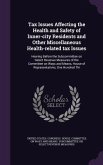 Tax Issues Affecting the Health and Safety of Inner-city Residents and Other Miscellaneous Health-related tax Issues