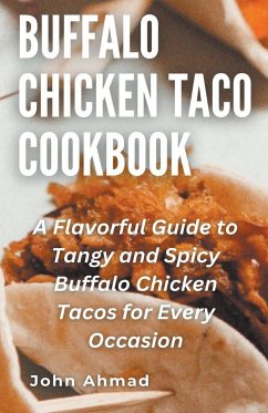 Buffalo Chicken Taco Cookbook - Ahmad, John