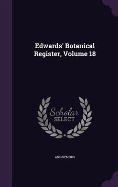 Edwards' Botanical Register, Volume 18 Cover Edwards' Botanical Register, Volume 18