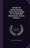 Results of Meteorological Observations Made at the Radcliffe Observatory, Oxford, Volume 7