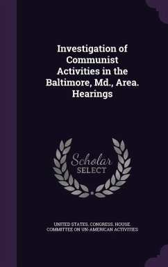 Investigation of Communist Activities in the Baltimore, MD., Area. Hearings