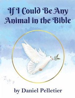 If I Could Be Any Animal in the Bible - Daniel Pelletier