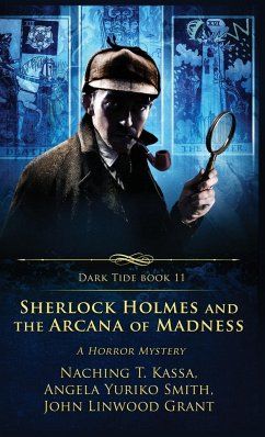 Sherlock Holmes and the Arcana of Madness - Grant, John Linwood; Smith, Angela Yuriko; Kassa, Naching T.