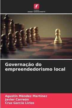 Governação do empreendedorismo local - Méndez Martínez, Agustín;Carreón, Javier;García Lirios, Cruz