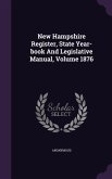 New Hampshire Register, State Year-Book and Legislative Manual, Volume 1876