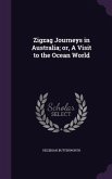 Zigzag Journeys in Australia; Or, a Visit to the Ocean World