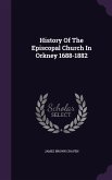 History Of The Episcopal Church In Orkney 1688-1882