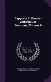 Rapports Et Procès-verbaux Des Réunions, Volume 6