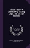 Annual Report of Board of Supervising Engineers, Chicago Traction