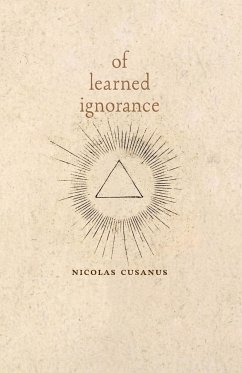 Of Learned Ignorance - Cusanus, Nicolas; Nicholas of Cusa
