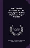 Little Henry's Records of His Life-Time, by the Author of 'Pleasant Pages'. Old 1851