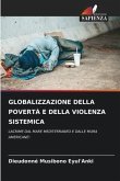 GLOBALIZZAZIONE DELLA POVERTÀ E DELLA VIOLENZA SISTEMICA