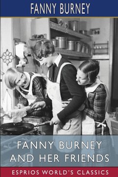 Fanny Burney and Her Friends (Esprios Classics) - Burney, Fanny