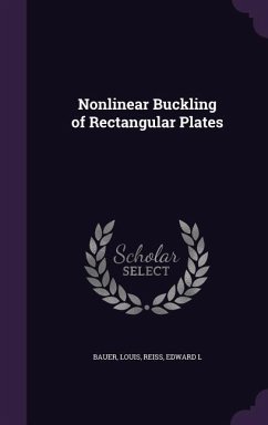 Nonlinear Buckling of Rectangular Plates - Bauer, Louis; Reiss, Edward L.