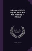 Johnson's Life Of Dryden, With Intr. And Notes By F. Ryland