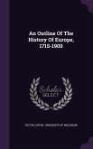 An Outline of the History of Europe, 1715-1900