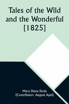 Tales of the Wild and the Wonderful [1825] - Apel), Mary Diana