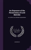 An Exposure of the Persecution of Lord Melville: In a Letter to an Intimate Acquaintance