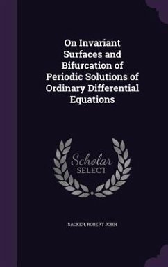 On Invariant Surfaces and Bifurcation of Periodic Solutions of Ordinary Differential Equations - Sacker, Robert John