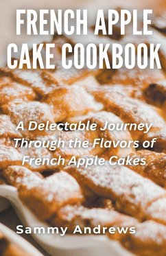 French Apple Cake Cookbook - Andrews, Sammy