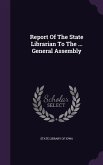 Report of the State Librarian to the ... General Assembly