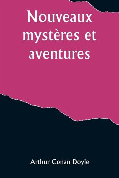 Nouveaux mystères et aventures - Doyle, Arthur Conan