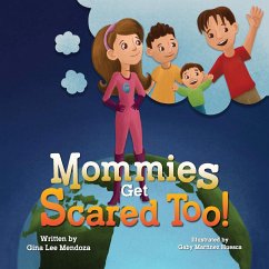 Mommies Get Scared Too! - Mendoza, Gina Lee