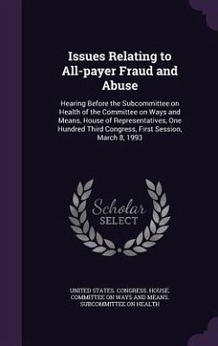 Issues Relating to All-Payer Fraud and Abuse: Hearing Before the Subcommittee on Health of the Committee on Ways and Means, House of Representatives,