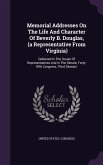 Memorial Addresses on the Life and Character of Beverly B. Douglas, (a Representative from Virginia): Delivered in the House of Representatives and in