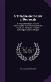 A Treatise on the Law of Renewals: In Respect to Leases for Lives Renewable for Ever in Ireland, with the Cases and Decisions Thereon: Including an