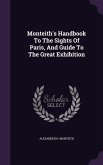 Monteith's Handbook to the Sights of Paris, and Guide to the Great Exhibition