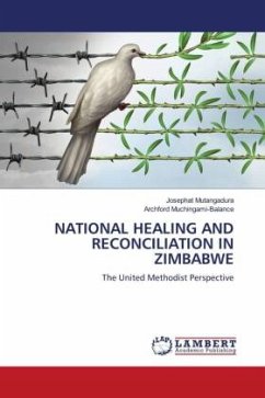NATIONAL HEALING AND RECONCILIATION IN ZIMBABWE - Mutangadura, Josephat;Muchingami-Balance, Archford
