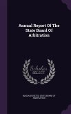 Annual Report of the State Board of Arbitration Annual Report of the State Board of Arbitration