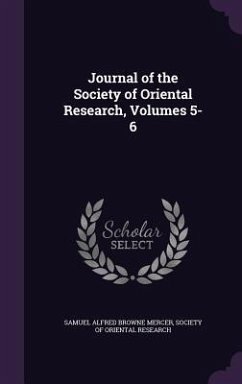 Journal of the Society of Oriental Research, Volumes 5-6 - Mercer, Samuel Alfred Browne