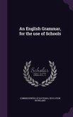 An English Grammar, for the Use of Schools