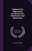 Lehrbuch Der Algemeinen Geschichte Fur Akademien Und Gymnasien