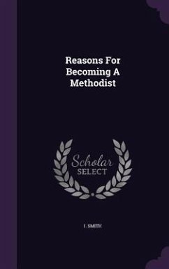 Reasons for Becoming a Methodist - Smith, I.