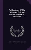 Publications Of The Michigan Political Science Association, Volume 2