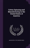 Cotton Spinning and Manufacturing in the United States of America