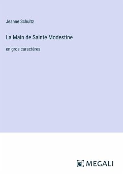 La Main de Sainte Modestine - Schultz, Jeanne