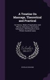 A Treatise On Massage, Theoretical and Practical