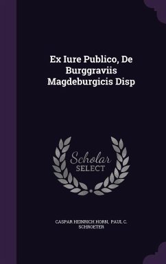 Ex Iure Publico, de Burggraviis Magdeburgicis Disp - Horn, Caspar Heinrich