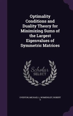 Optimality Conditions and Duality Theory for Minimizing Sums of the Largest Eigenvalues of Symmetric Matrices - Overton, Michael L; Womersley, Robert S