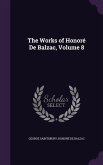 The Works of Honore de Balzac, Volume 8