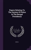 Papers Relating To The System Of Police In The Bengal Presidency