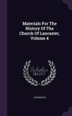 Materials For The History Of The Church Of Lancaster, Volume 4