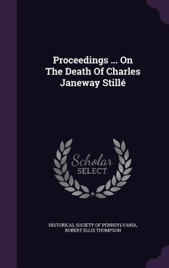 Proceedings ... On The Death Of Charles Janeway Stillé